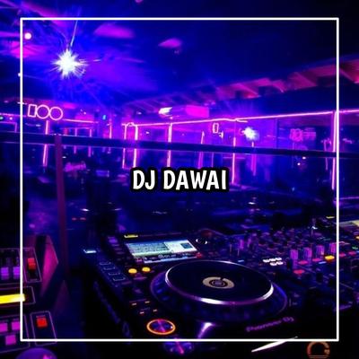 DJ Dawai Remix Full Bass's cover