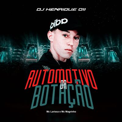 Automotivo Da Botação By DJ Henrique 011, Mc Magrinho, Mc Larissa's cover