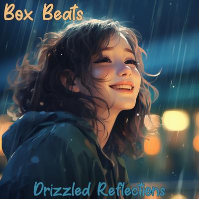 Drizzled Reflections By Box Beats's cover