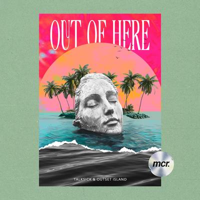 Out Of Here By Talksick, outset island's cover