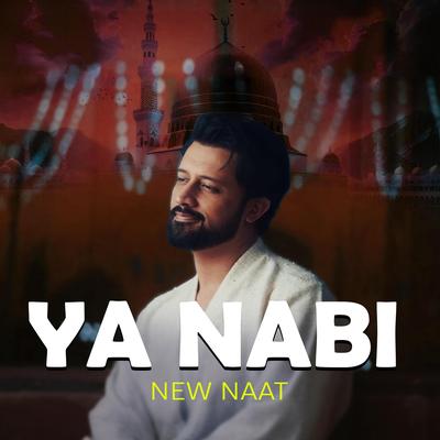 New Naat | Ya Nabi Ya Nabi | Naat Creation's cover