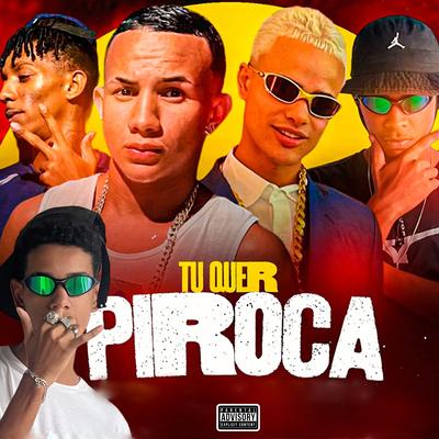 Tu Quer Piroca's cover