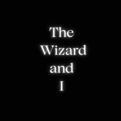 The Wizard And I's cover