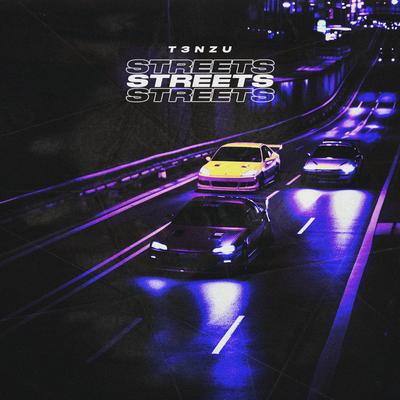 Streets By T3NZU's cover