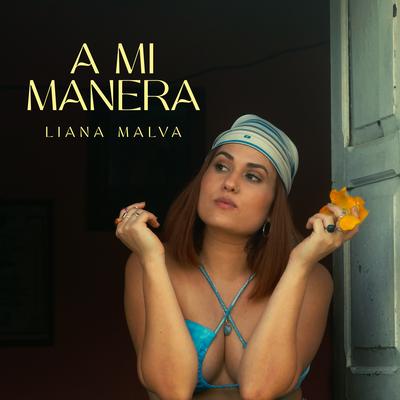 A mi manera By Liana Malva's cover
