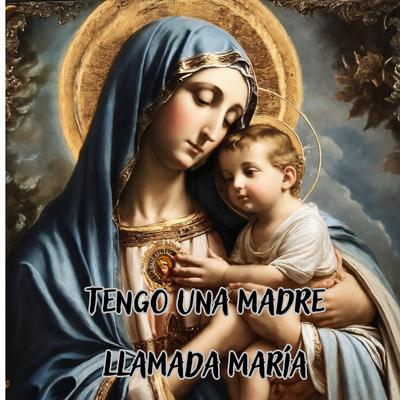 Tengo una Madre Llamada María's cover