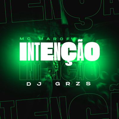 Intenção By DJ GRZS, MC Marofa's cover