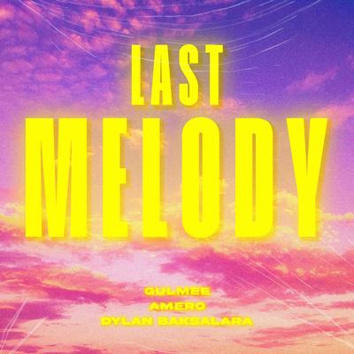Last Melody By Gulmee, Amero, Dylan Baksalara's cover