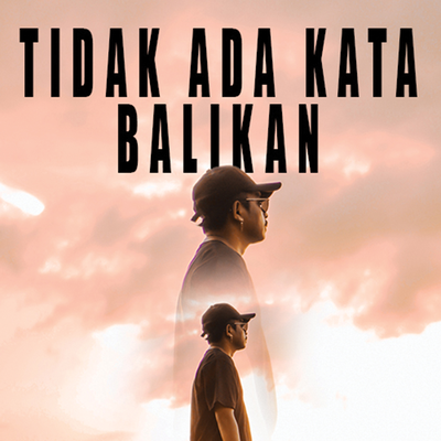 Tidak Ada Kata Balikan's cover