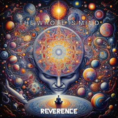 The Whole Is Mind By Reverence's cover