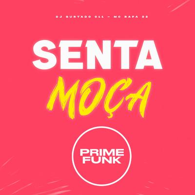 Senta Moça By DJ Surtado 011, MC Rafa 22's cover