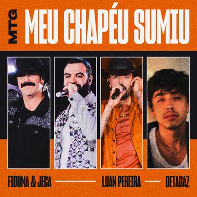 Mtg Meu Chapéu Sumiu By Fiduma & Jeca, Luan Pereira, Detagaz's cover