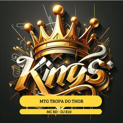 MTG TROPA DO THOR By DJ K10, Mc RD's cover