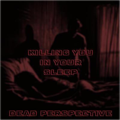 Killing You In Your Sleep's cover