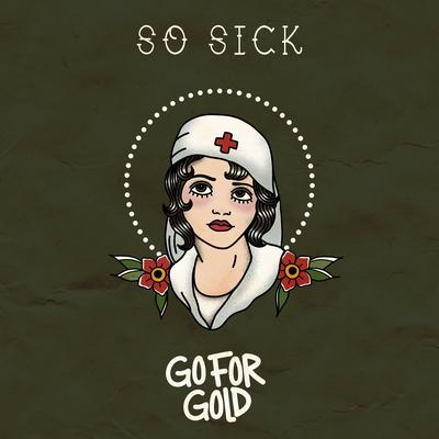 So Sick By Go for Gold's cover