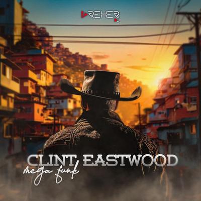 Mega Funk Clint Eastwood By Dj Dreher's cover