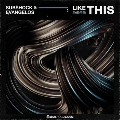 Like This By Subshock & Evangelos's cover