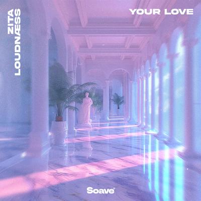 Your Love By Zita, LoudNæss's cover