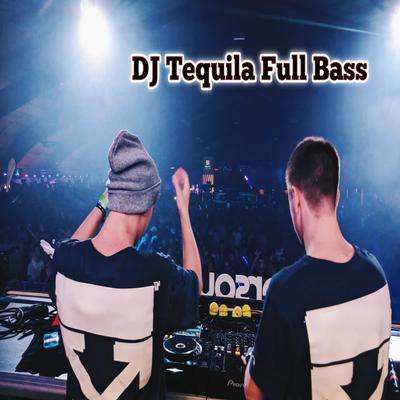 DJ Tequilla Full Bass's cover
