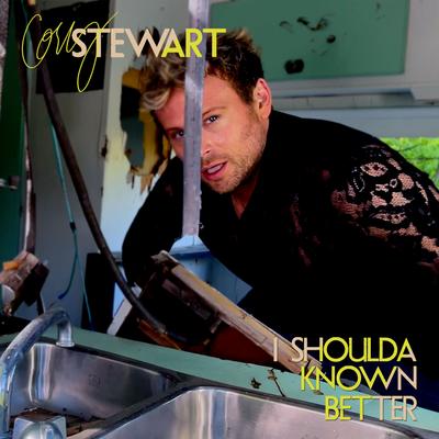 I Shoulda Known Better By Cory Stewart's cover