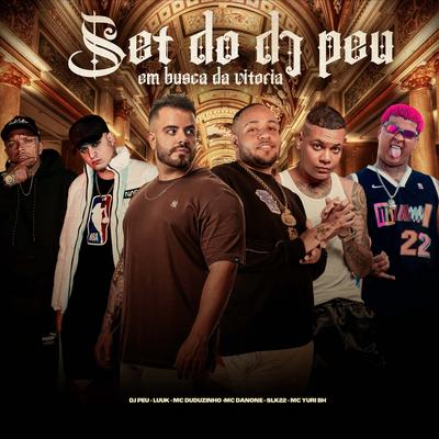 Set do Dj Peu em Busca da Vitória By Mc Yuri BH, Mc Danone, LUUK, SLK 22, Duduzinho, DJ PEU's cover