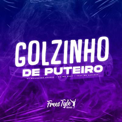 Golzinho de Puteiro (Eletro Funk) By Dj Guilherme Borges, DJ WS BEAT, FreesTyle Sounds, Mc Sapinha's cover