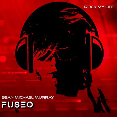 Rock My Life By fuseo, Sean Michael Murray's cover