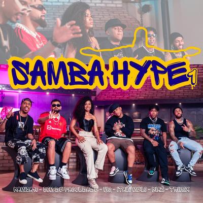 Samba Hype 1: A Braba By Kiaz, Som de Faculdade, Kamisa 10, Vic, Italo Melo, Trimox, MVP Hits's cover