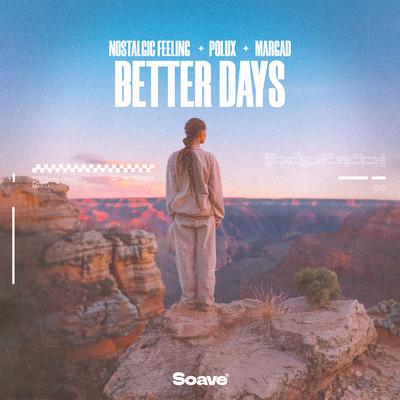 Better Days By Nostalgic Feeling, Pölux, Margad's cover