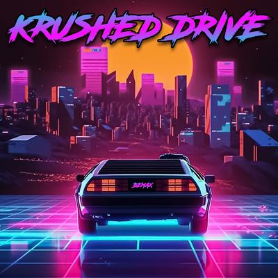 Krushed Drive By Bemax's cover