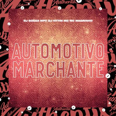 Automotivo Marchante By DJ SOUZA MPC, DJ VITTIN MG, Mc Magrinho's cover