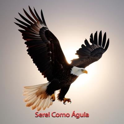 Serei Como Águia's cover