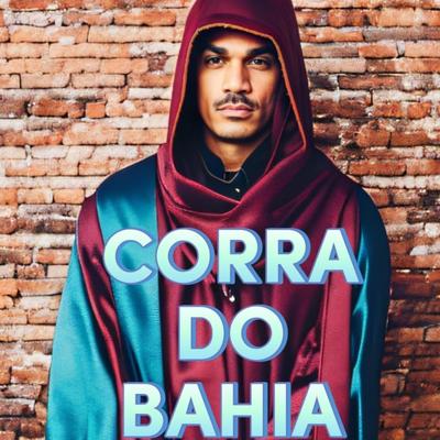 Corra do Bahia By Mr Galiza's cover