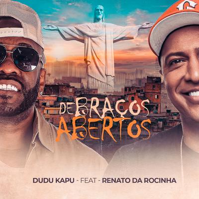 De Braços Abertos By Dudu Kapu, Renato da Rocinha's cover