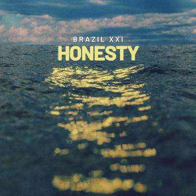 Honesty By Brazil XXI's cover