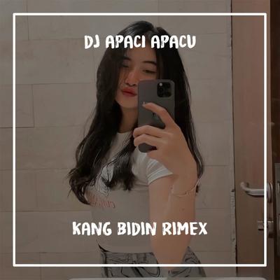 DJ Apaci Apacu By Kang Bidin's cover