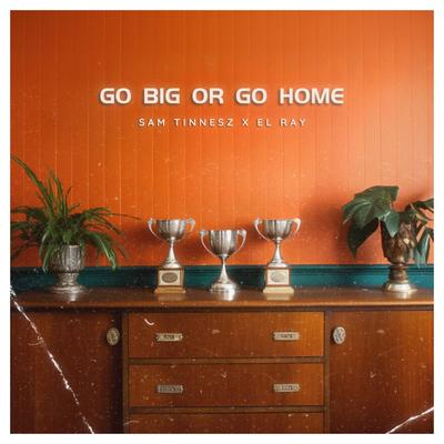 Go Big or Go Home's cover