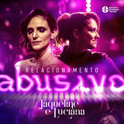 Relacionamento Abusivo By Jaqueline & Luciana's cover