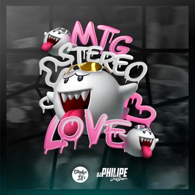 Mtg - Stereo Love By Divulga DJs, DJ Philipe Sestrem's cover