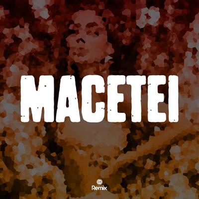 Macetei (Remix) By Yuri Lorenzo, Canal Remix, DJ Tortinho's cover