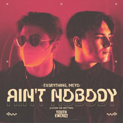 Ain't Nobody (Loves Me Better) By EV3RYTHING, Meyo's cover