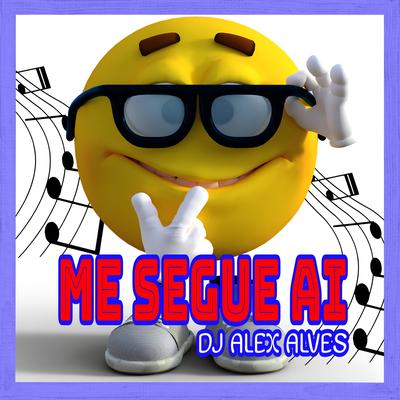 ME SEGUE AI By Dj Alex Alves's cover