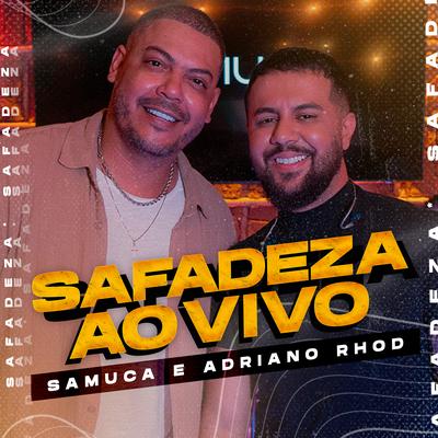 Safadeza Ao Vivo By Samuca, Adriano Rhod, Boris FARIAS's cover