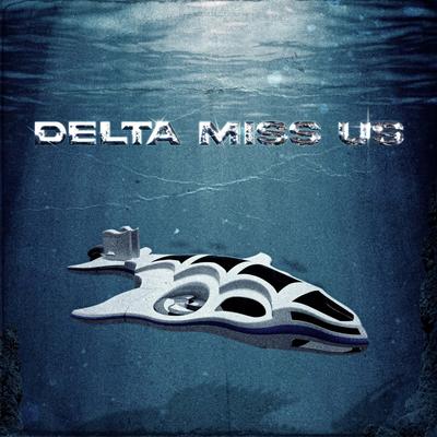 Delta miss us By PXSXR's cover