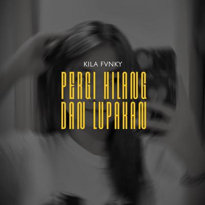 Pergi Hilang Dan Lupakan (Remix)'s cover