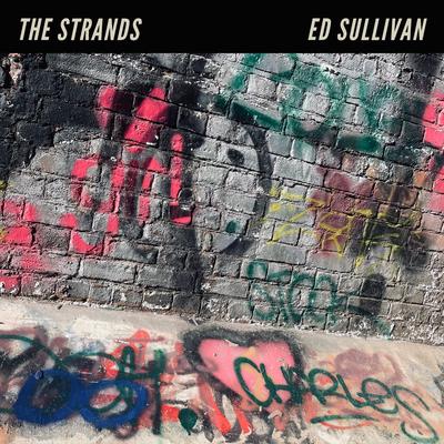 ED SULLIVAN By The Strands's cover