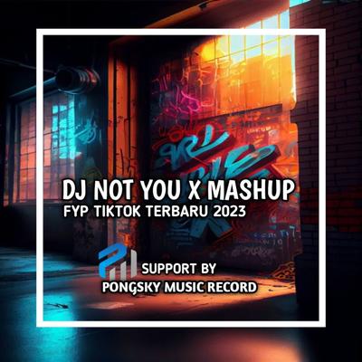 DJ NOT YOU MASHUP REMIX FUNKOT's cover