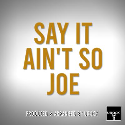 Say It Ain't So Joe's cover