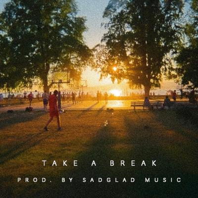 Take a Break By SadGlad Music's cover