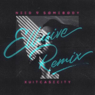 Need Somebody (Ellusive Remix)'s cover